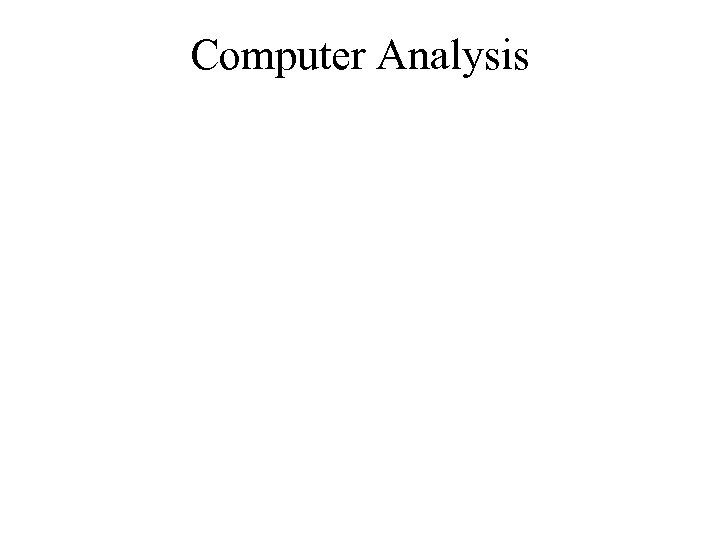Computer Analysis 