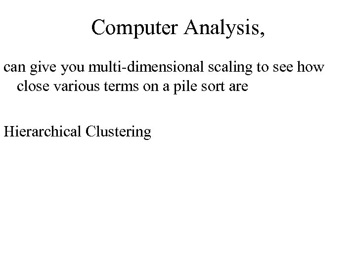 Computer Analysis, can give you multi-dimensional scaling to see how close various terms on