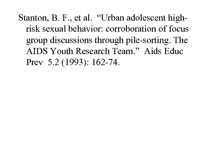 Stanton, B. F. , et al. “Urban adolescent highrisk sexual behavior: corroboration of focus