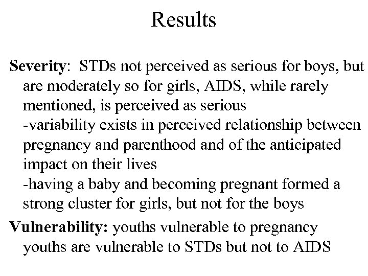 Results Severity: STDs not perceived as serious for boys, but are moderately so for