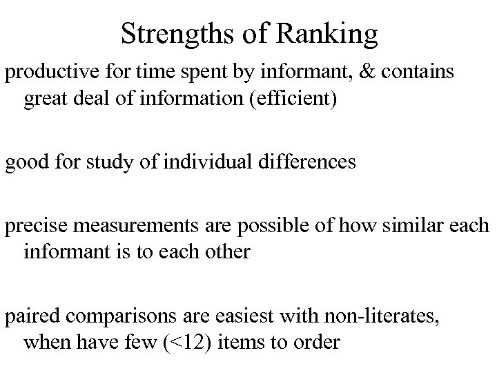 Strengths of Ranking productive for time spent by informant, & contains great deal of
