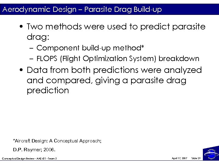 Aerodynamic Design – Parasite Drag Build-up • Two methods were used to predict parasite