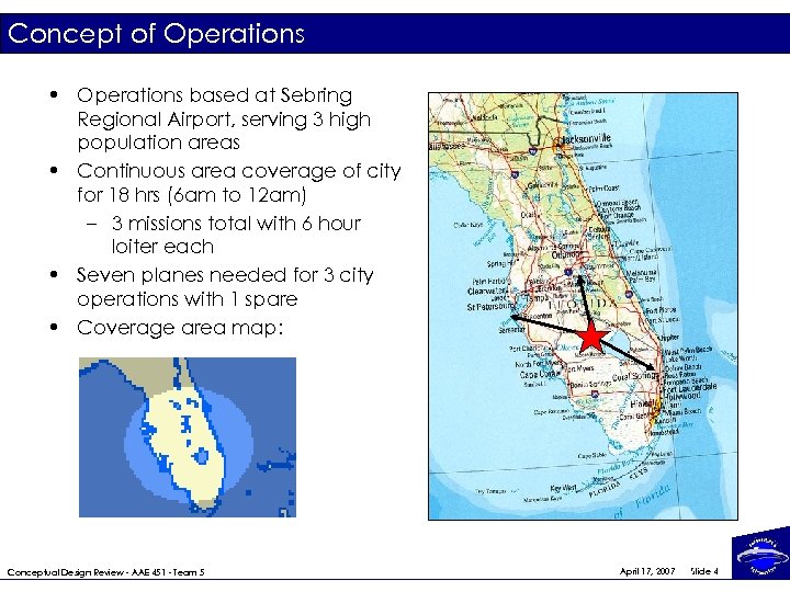 Concept of Operations • Operations based at Sebring Regional Airport, serving 3 high population