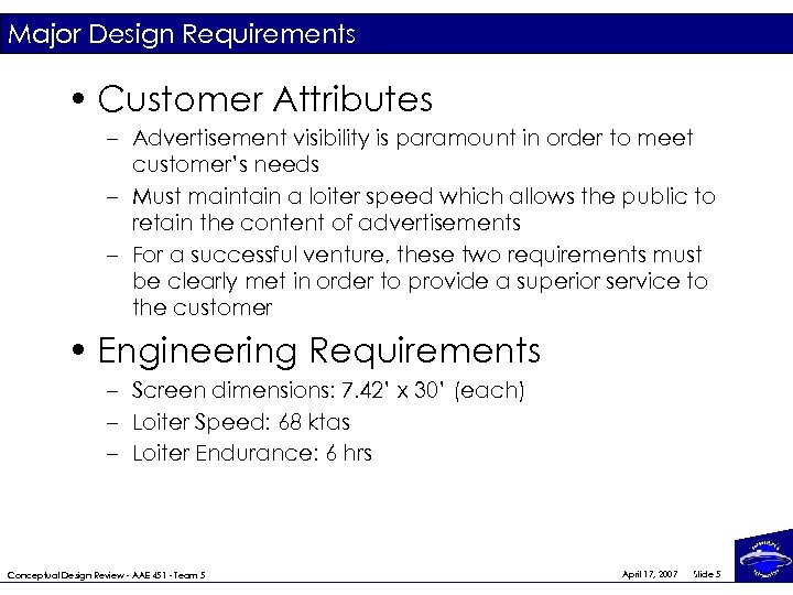 Major Design Requirements • Customer Attributes – Advertisement visibility is paramount in order to