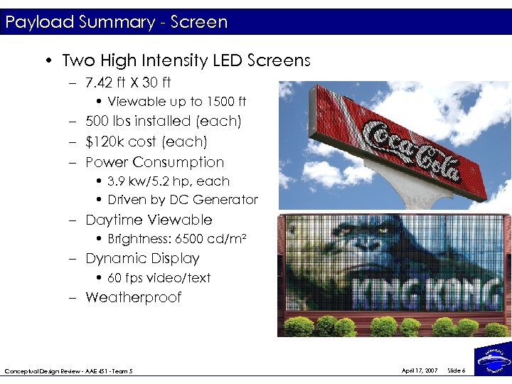 Payload Summary - Screen • Two High Intensity LED Screens – 7. 42 ft