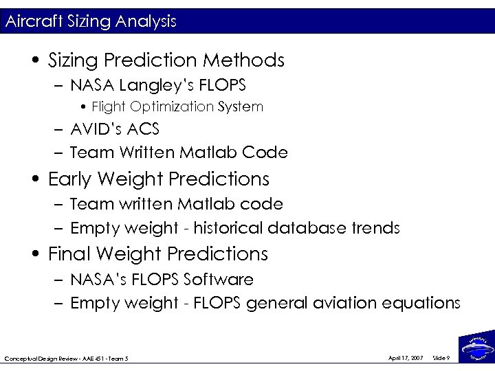 Aircraft Sizing Analysis • Sizing Prediction Methods – NASA Langley’s FLOPS • Flight Optimization