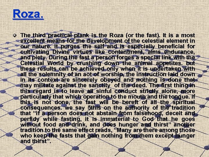 Roza. The third practical plank is the Roza (or the fast). It is a