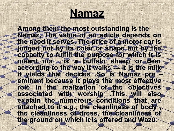 Namaz Among them the most outstanding is the Namaz, The value of an article