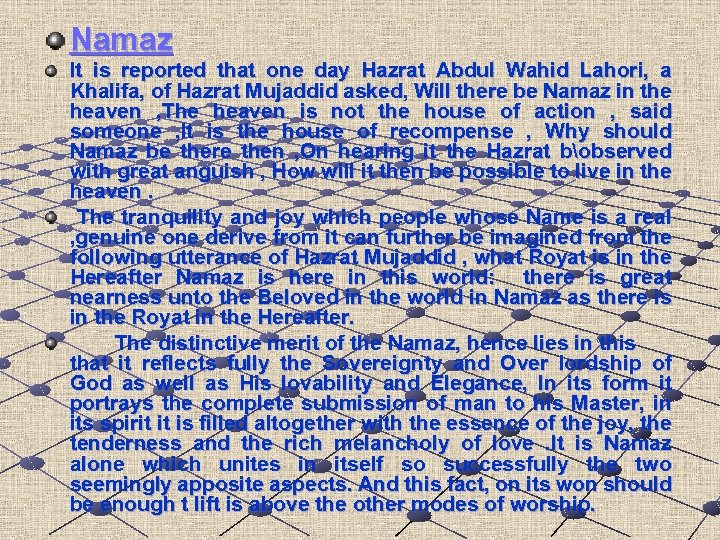 Namaz It is reported that one day Hazrat Abdul Wahid Lahori, a Khalifa, of