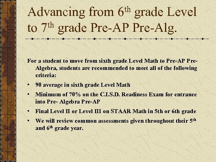 th grade Level Advancing from 6 to 7 th grade Pre-AP Pre-Alg. For a