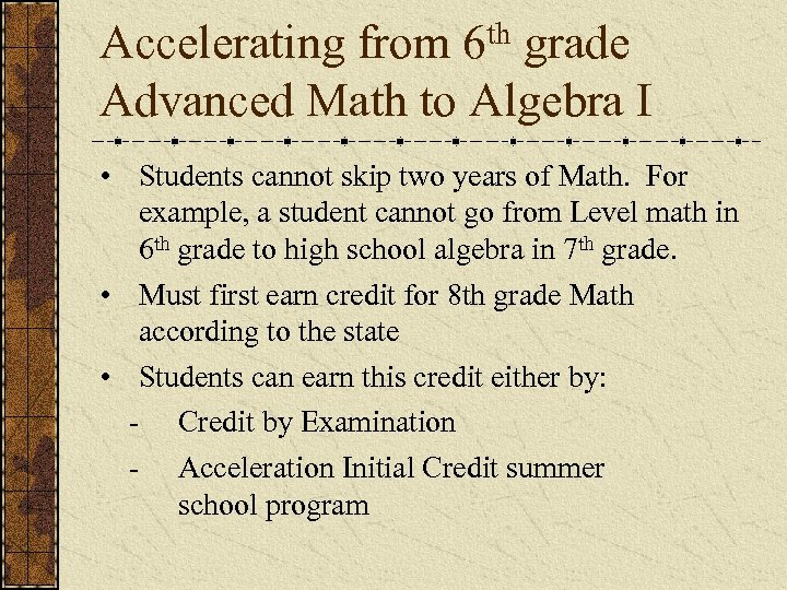 th grade Accelerating from 6 Advanced Math to Algebra I • Students cannot skip