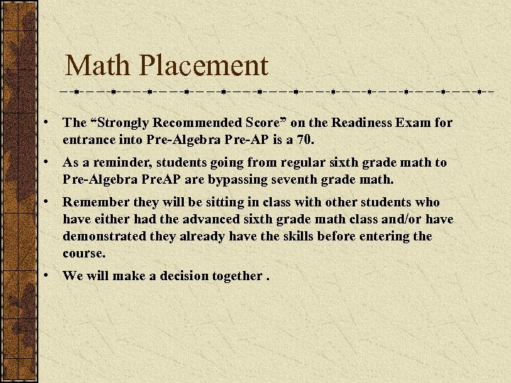 Math Placement • The “Strongly Recommended Score” on the Readiness Exam for entrance into