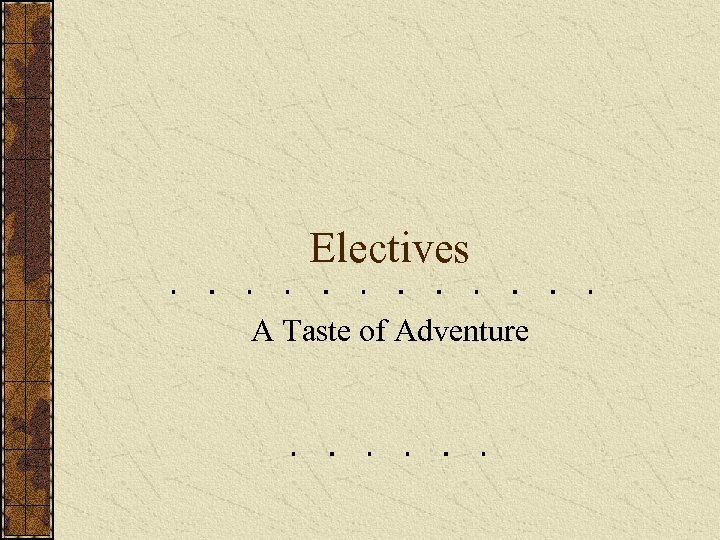 Electives A Taste of Adventure 