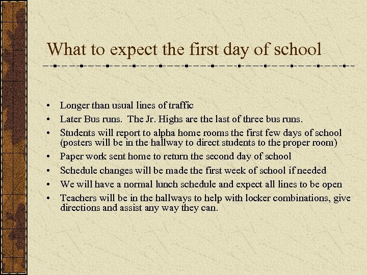 What to expect the first day of school • Longer than usual lines of