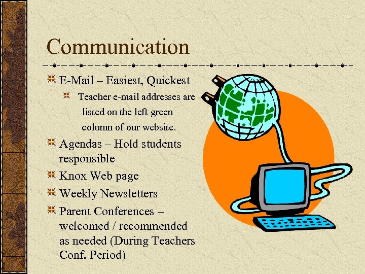 Communication E-Mail – Easiest, Quickest Teacher e-mail addresses are listed on the left green
