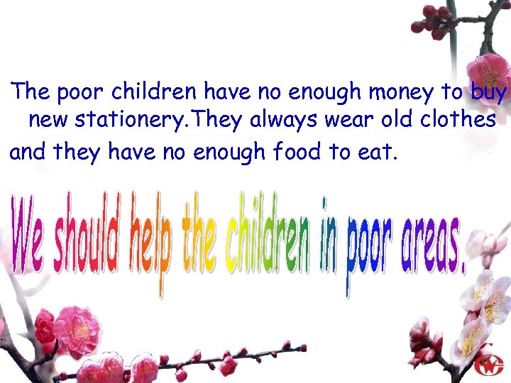 The poor children have no enough money to buy new stationery. They always wear