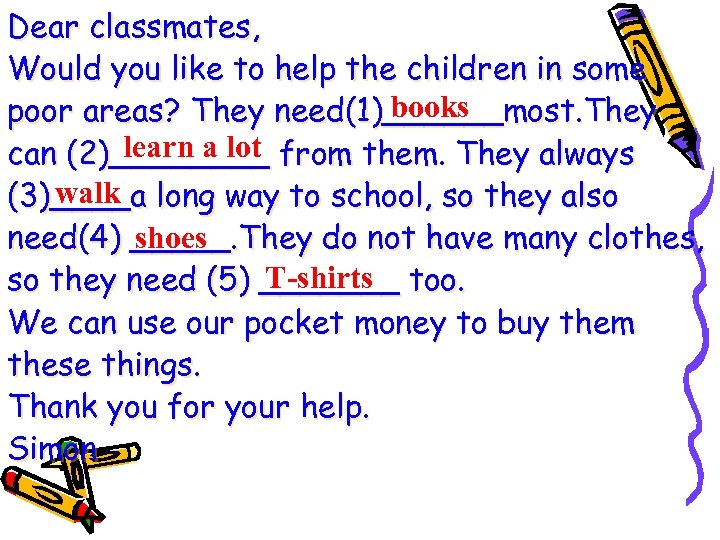 Dear classmates, Would you like to help the children in some books poor areas?