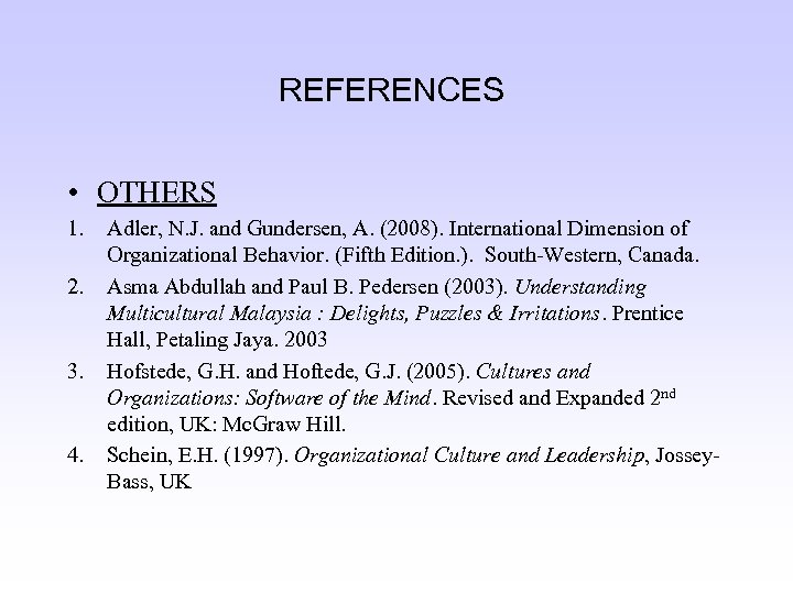 REFERENCES • OTHERS 1. 2. 3. 4. Adler, N. J. and Gundersen, A. (2008).