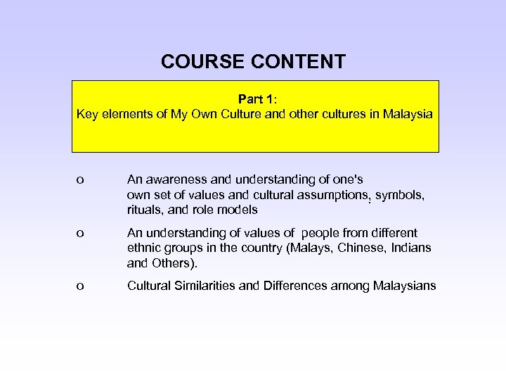 COURSE CONTENT Part 1: Key elements of My Own Culture and other cultures in