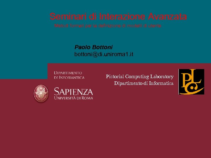 Seminari di Interazione Avanzata Metodi formali per la definizione di modelli di utente Paolo