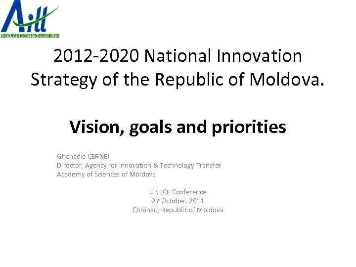 2012 -2020 National Innovation Strategy of the Republic of Moldova. Vision, goals and priorities
