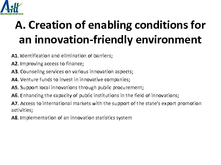 A. Creation of enabling conditions for an innovation-friendly environment A 1. Identification and elimination