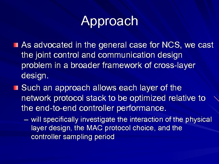 Approach As advocated in the general case for NCS, we cast the joint control