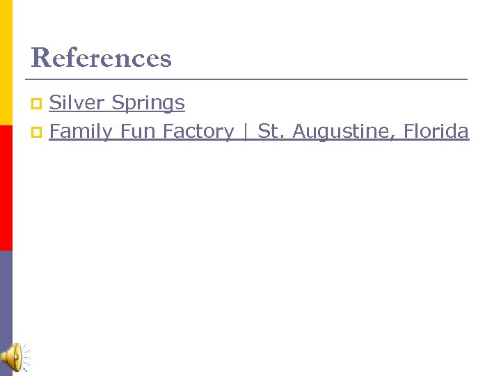 References Silver Springs p Family Fun Factory | St. Augustine, Florida p 