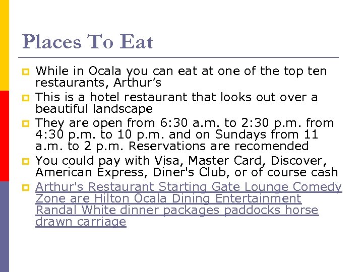 Places To Eat p p p While in Ocala you can eat at one