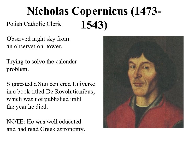 Nicholas Copernicus (1473 Polish Catholic Cleric 1543) Observed night sky from an observation tower.