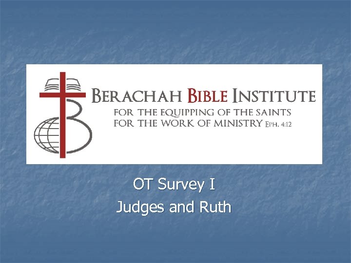 OT Survey I Judges and Ruth 