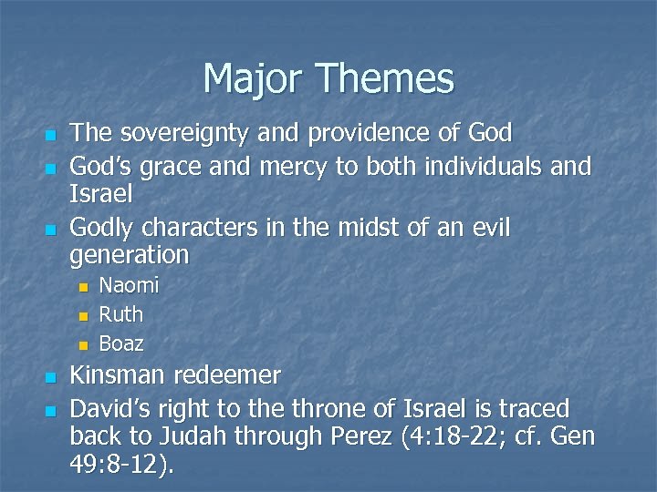 Major Themes n n n The sovereignty and providence of God’s grace and mercy