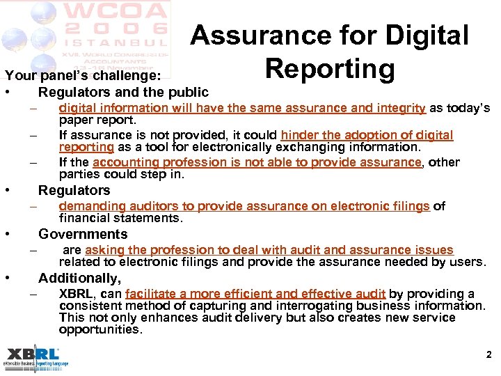 Assurance for Digital Reporting Your panel’s challenge: • Regulators and the public – –