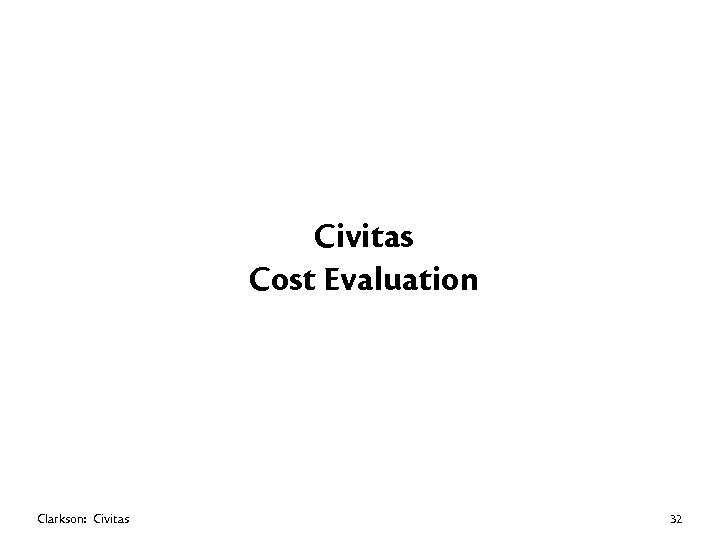 Civitas Cost Evaluation Clarkson: Civitas 32 