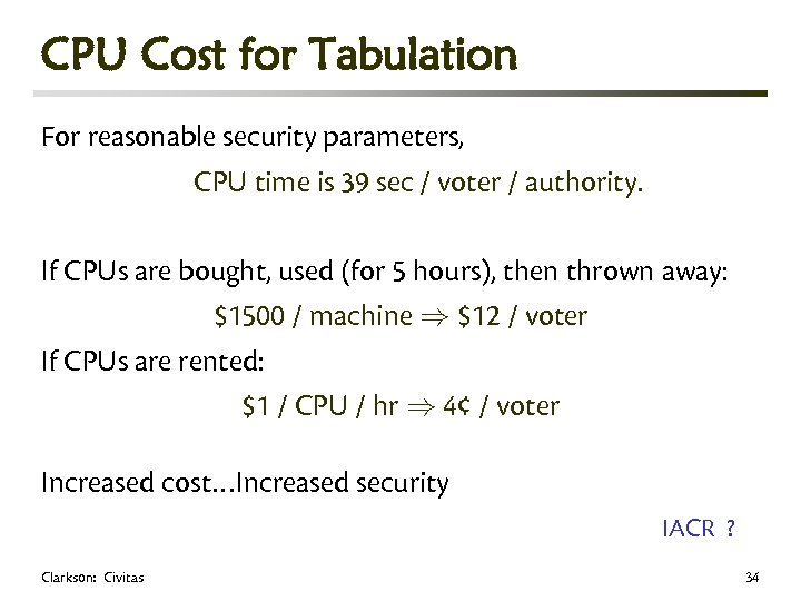 CPU Cost for Tabulation For reasonable security parameters, CPU time is 39 sec /