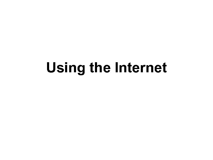 Using the Internet 