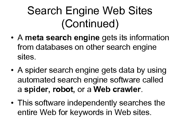 Search Engine Web Sites (Continued) • A meta search engine gets information from databases