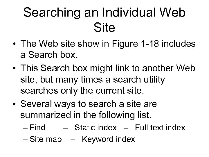 Searching an Individual Web Site • The Web site show in Figure 1 -18