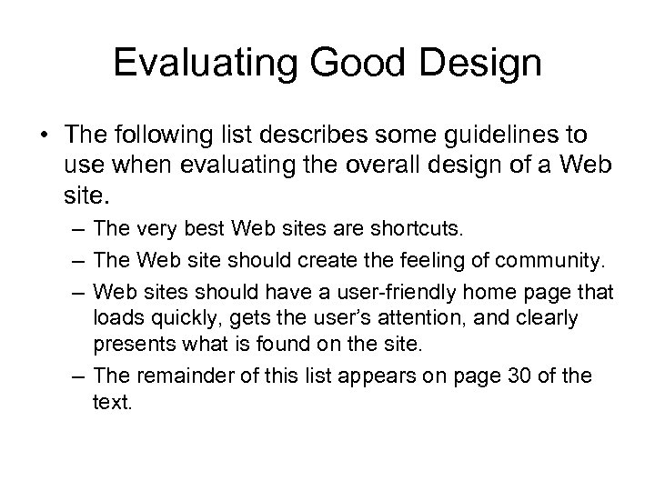 Evaluating Good Design • The following list describes some guidelines to use when evaluating