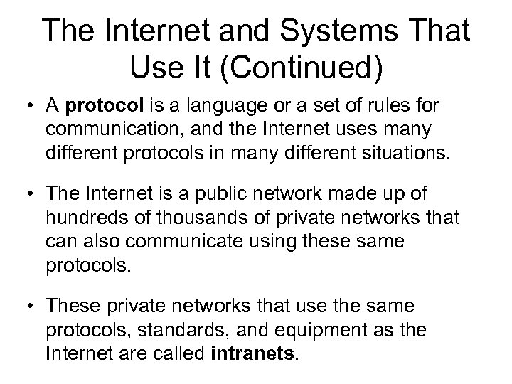 The Internet and Systems That Use It (Continued) • A protocol is a language