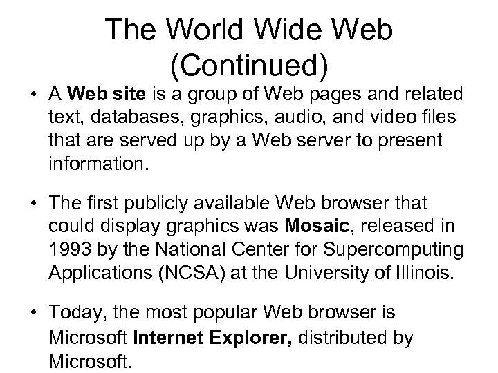 The World Wide Web (Continued) • A Web site is a group of Web