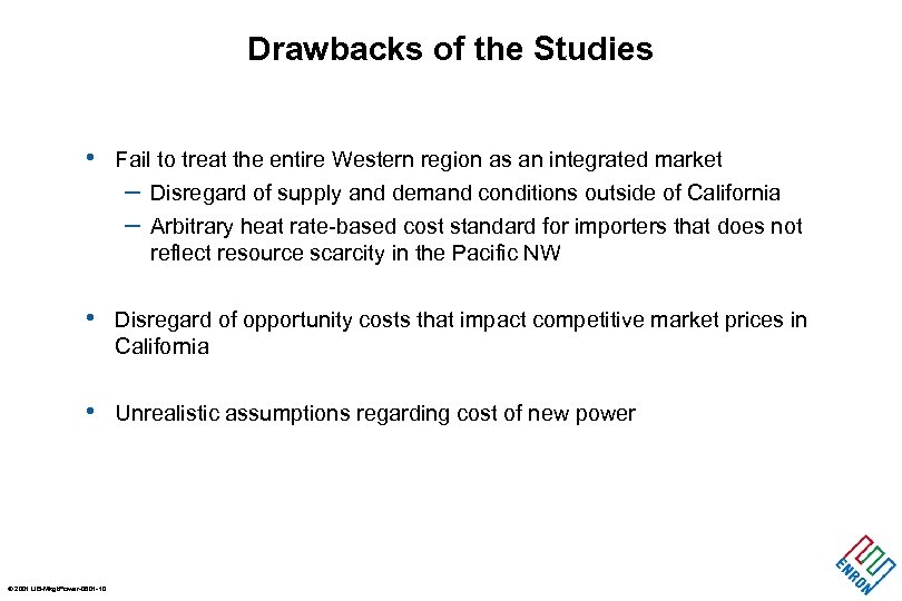 Drawbacks of the Studies • Fail to treat the entire Western region as an