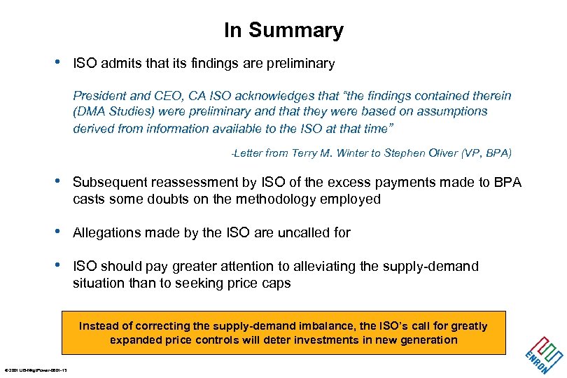 In Summary • ISO admits that its findings are preliminary President and CEO, CA