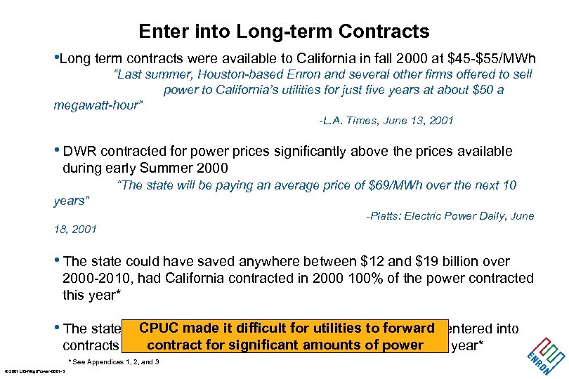 Enter into Long-term Contracts • Long term contracts were available to California in fall