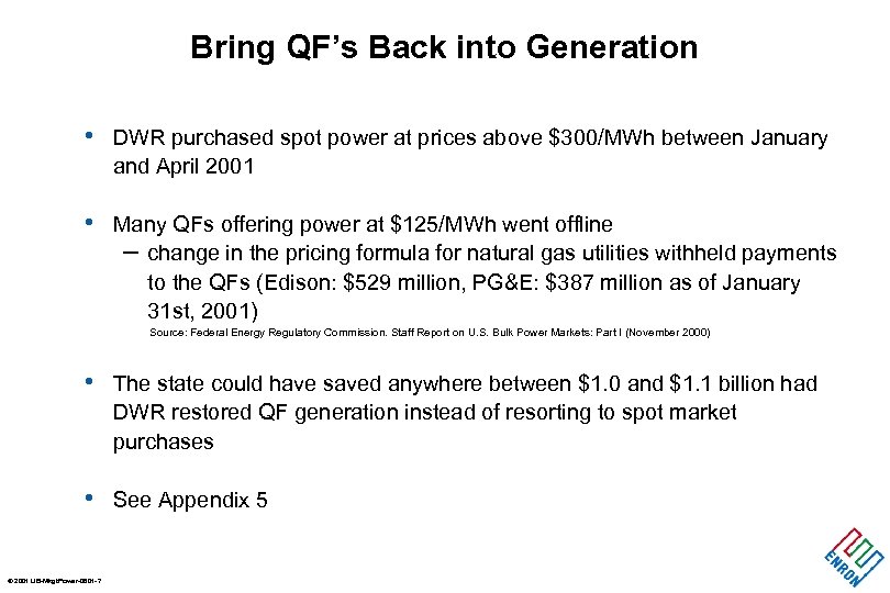 Bring QF’s Back into Generation • DWR purchased spot power at prices above $300/MWh