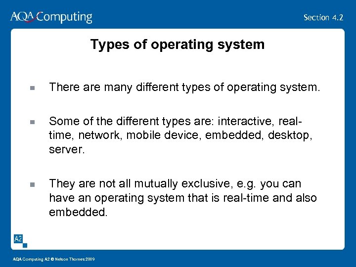 Section 4. 2 Types of operating system There are many different types of operating