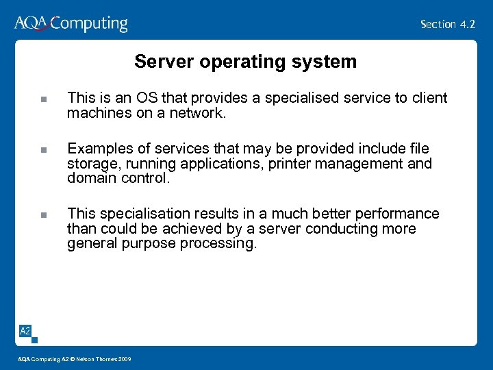 Section 4. 2 Server operating system This is an OS that provides a specialised