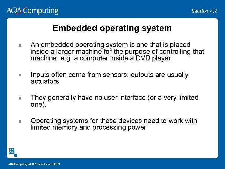 Section 4. 2 Embedded operating system An embedded operating system is one that is