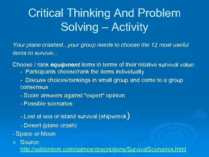 Critical Thinking And Problem Solving – Activity Your plane crashed. . . your group