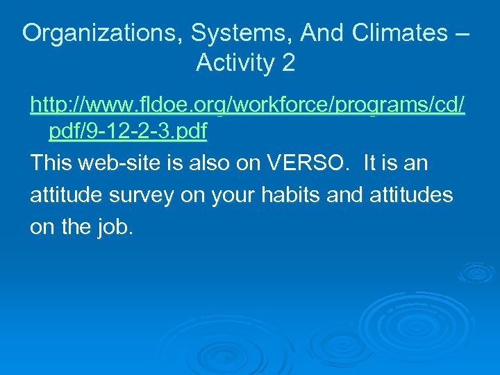 Organizations, Systems, And Climates – Activity 2 http: //www. fldoe. org/workforce/programs/cd/ pdf/9 -12 -2